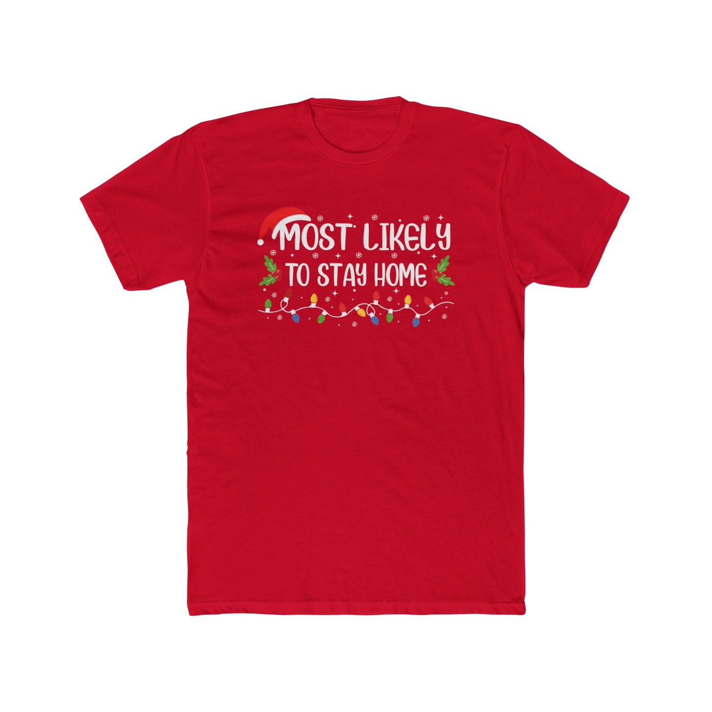 Most Likely to Stay Home Unisex Matching Christmas Cotton Crew Tee