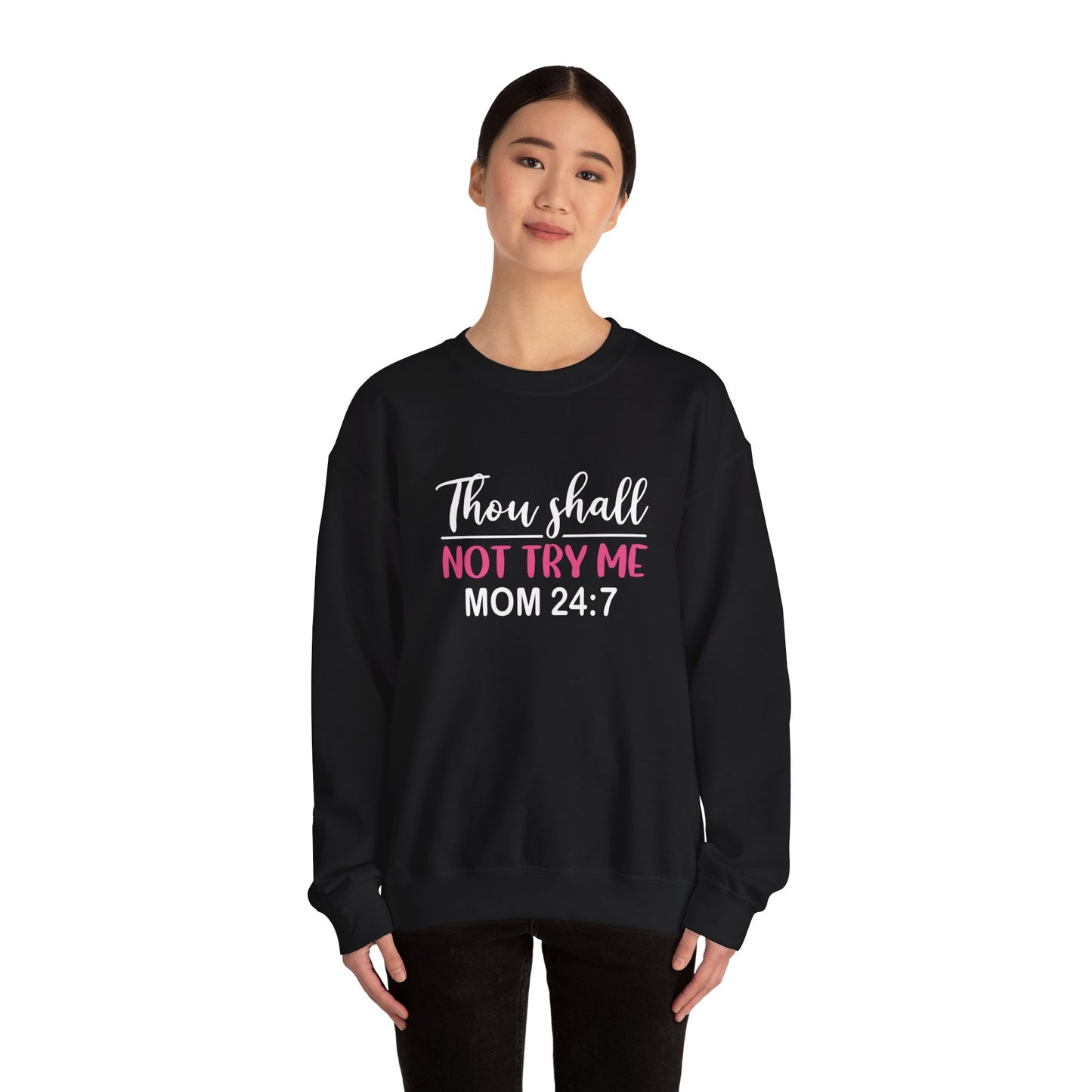 Thou Shalt Not Try Me Crewneck Sweatshirt For Mom