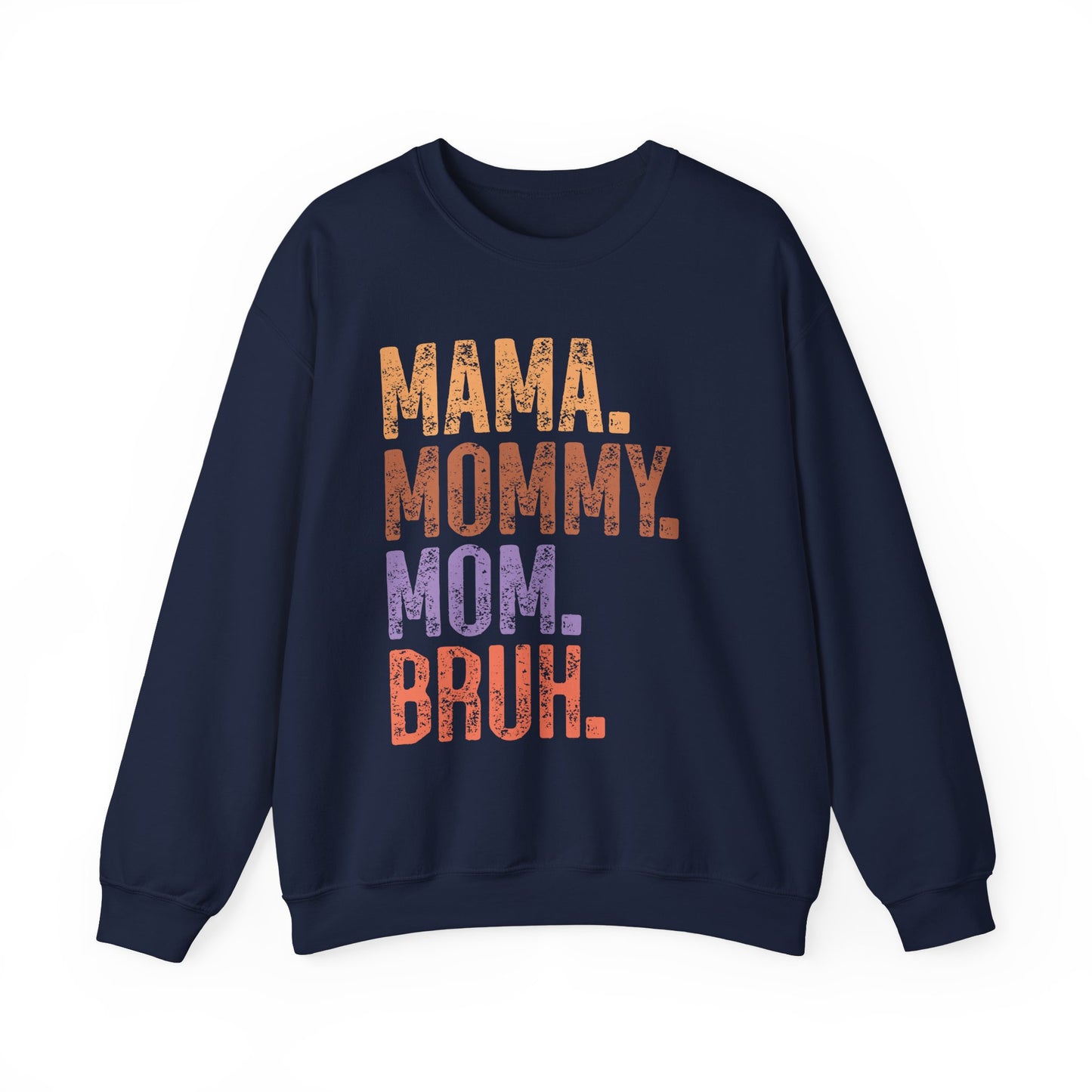 Mama Mommy Mom Bruh Sweatshirt - Perfect Gift for Mothers