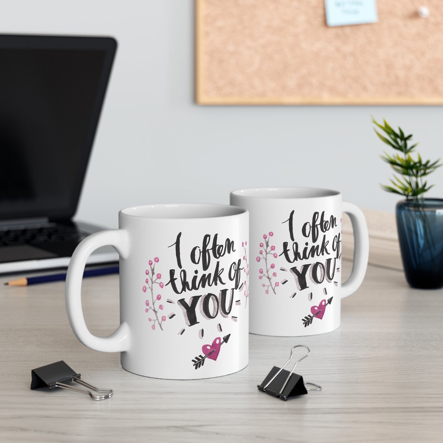 I Often Think of You 11oz Ceramic Mug