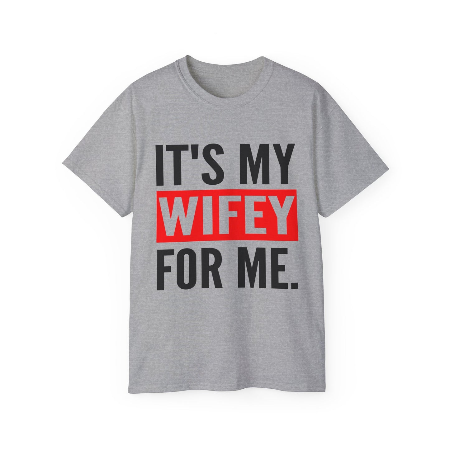 It's My Wifey For Me Valentines Day Matching Couples T-Shirt