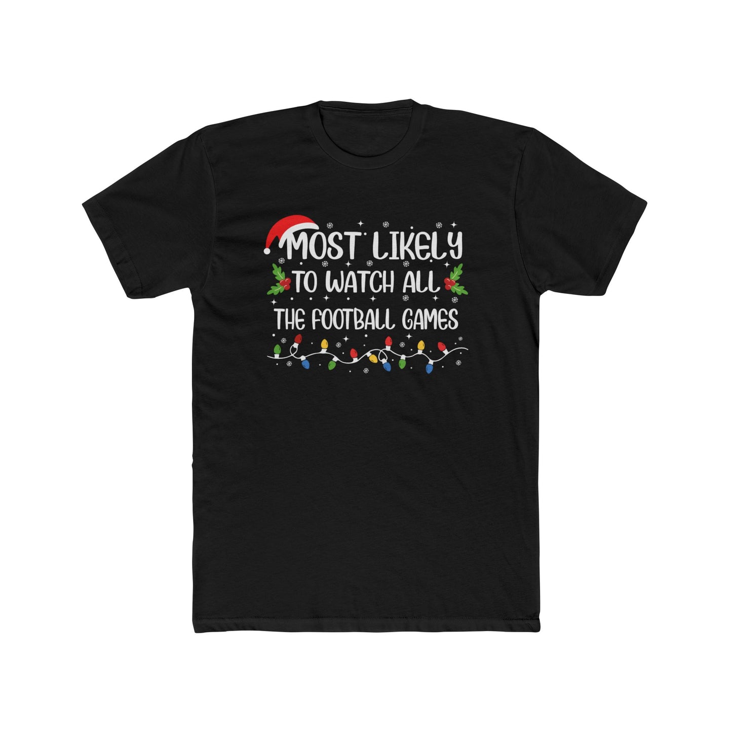 Most Likely to Watch All the Football Games Unisex Matching Christmas Cotton Crew Tee