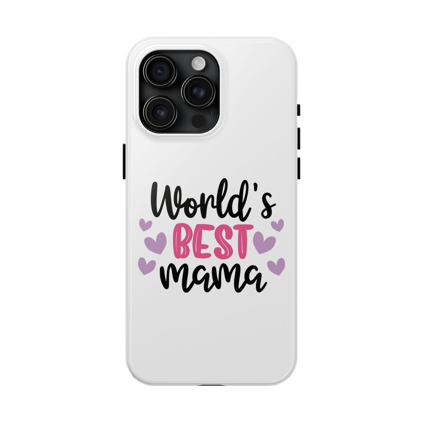 World's Best Mama Tough Phone Case - Durable & Stylish Gift for Moms