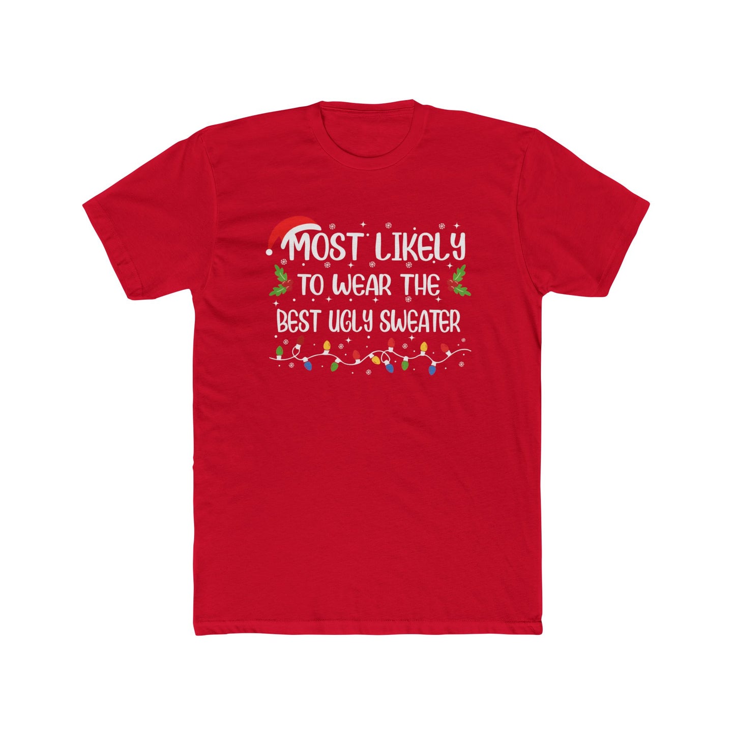Most Likely to Wear the Best Ugly Sweater Unisex Matching Christmas Cotton Crew Tee