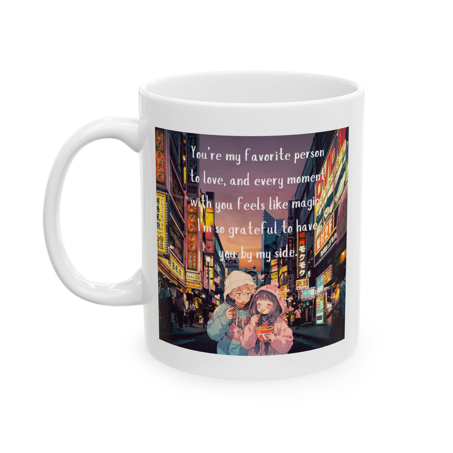 You're My Favorite Person to Love 11oz Ceramic Mug Japanese Street Food Scene Gift for Her