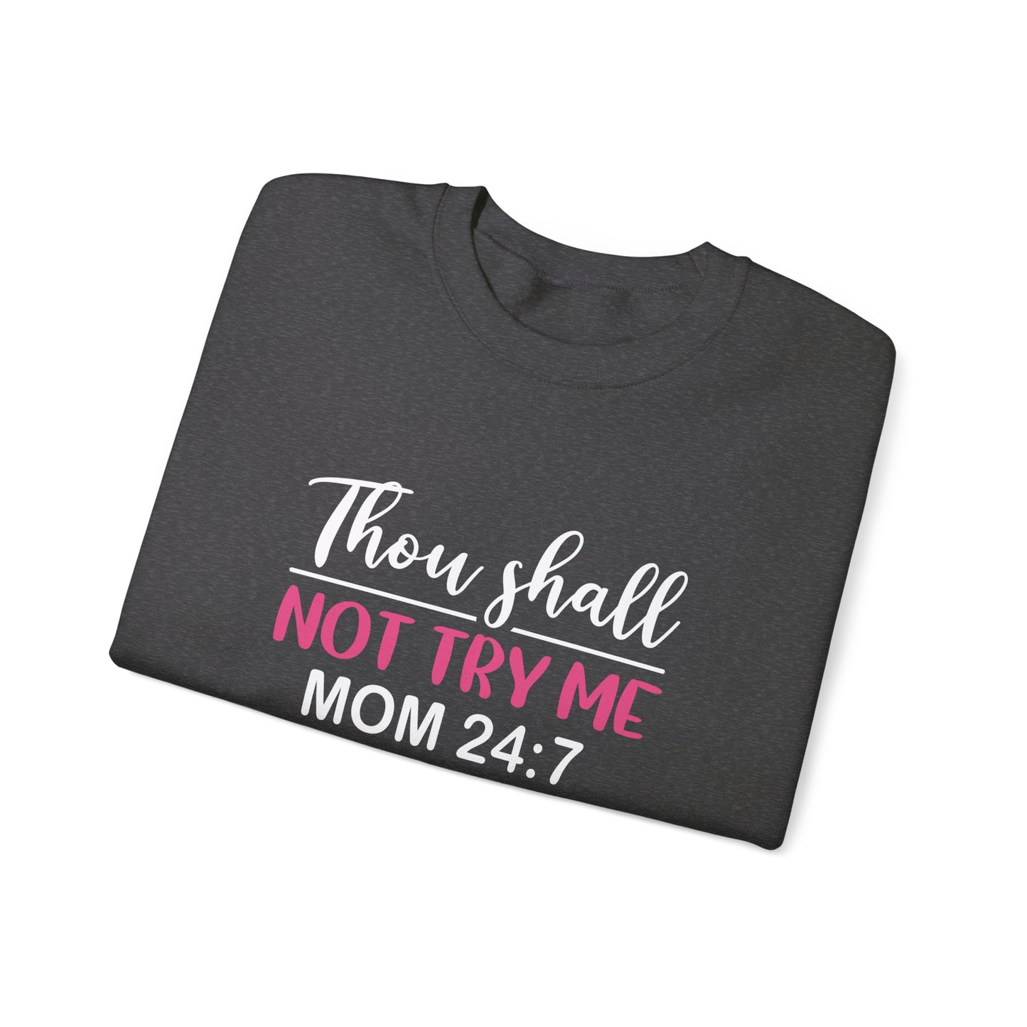 Thou Shalt Not Try Me Crewneck Sweatshirt For Mom