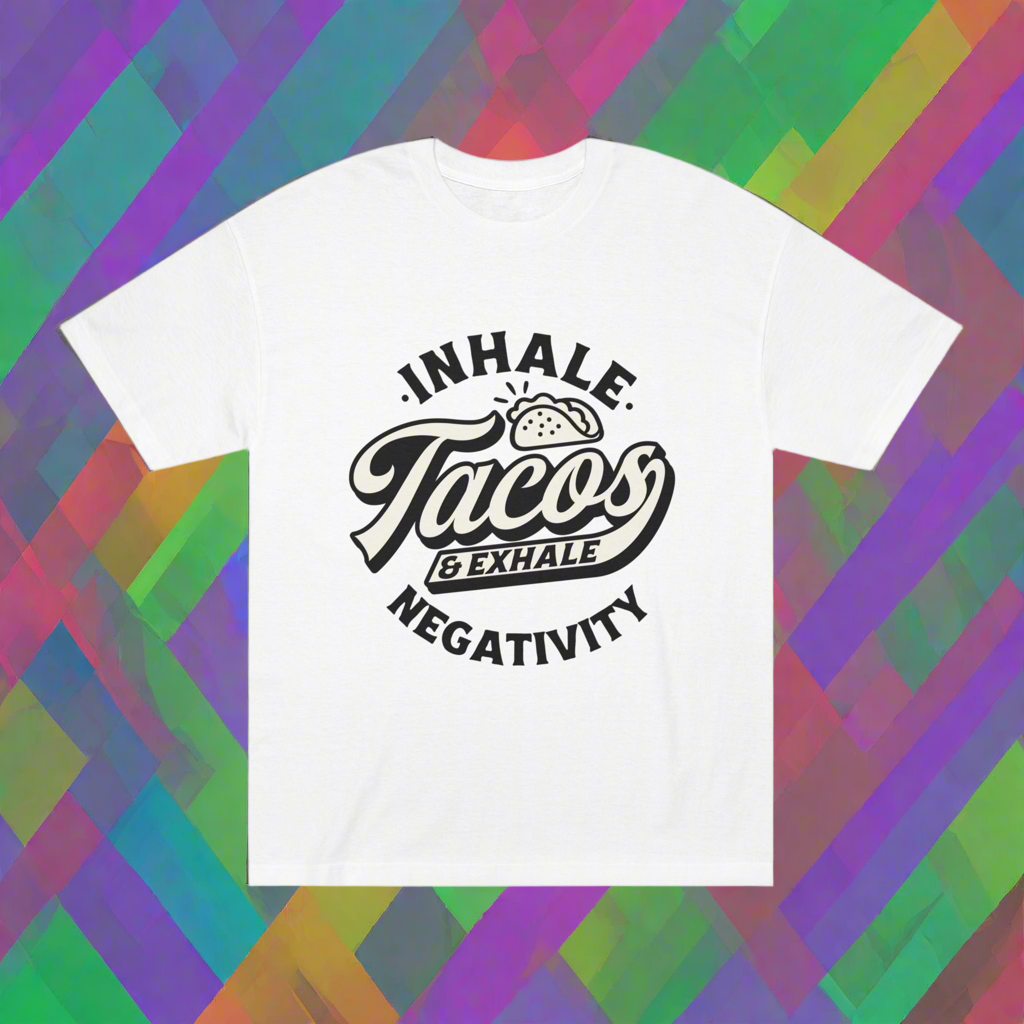 Tacos In Negativity Out Unisex Classic Tee