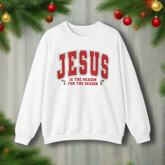 Jesus Is the Reason for the Season Sweatshirt