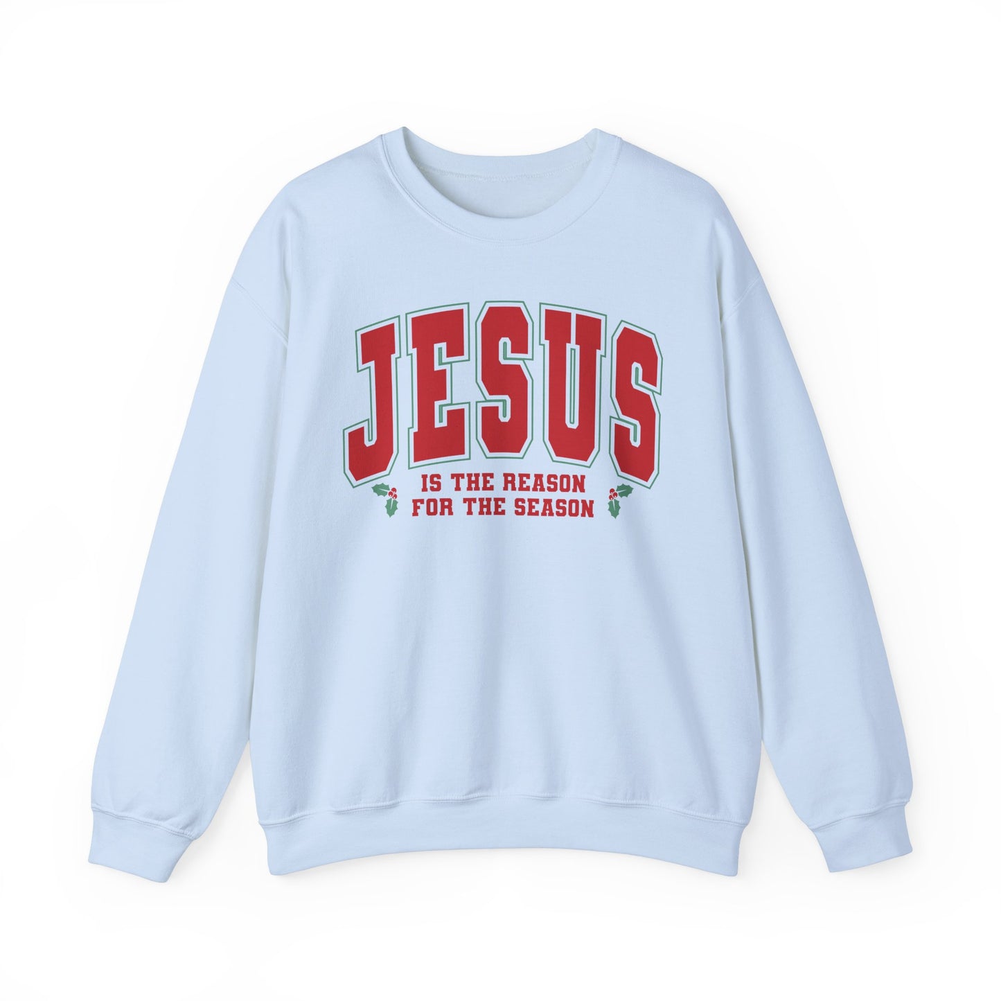 Jesus Is the Reason for the Season Sweatshirt