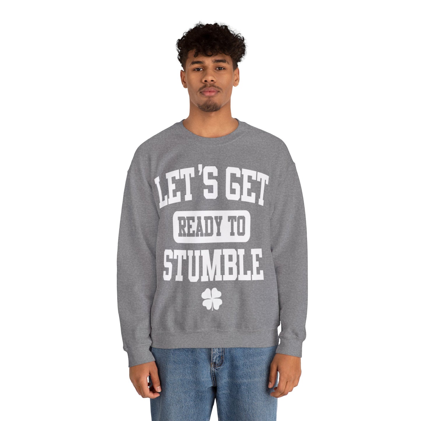 Lets Get Ready To Stumble St. Patricks Day Funny Unisex Sweatshirt