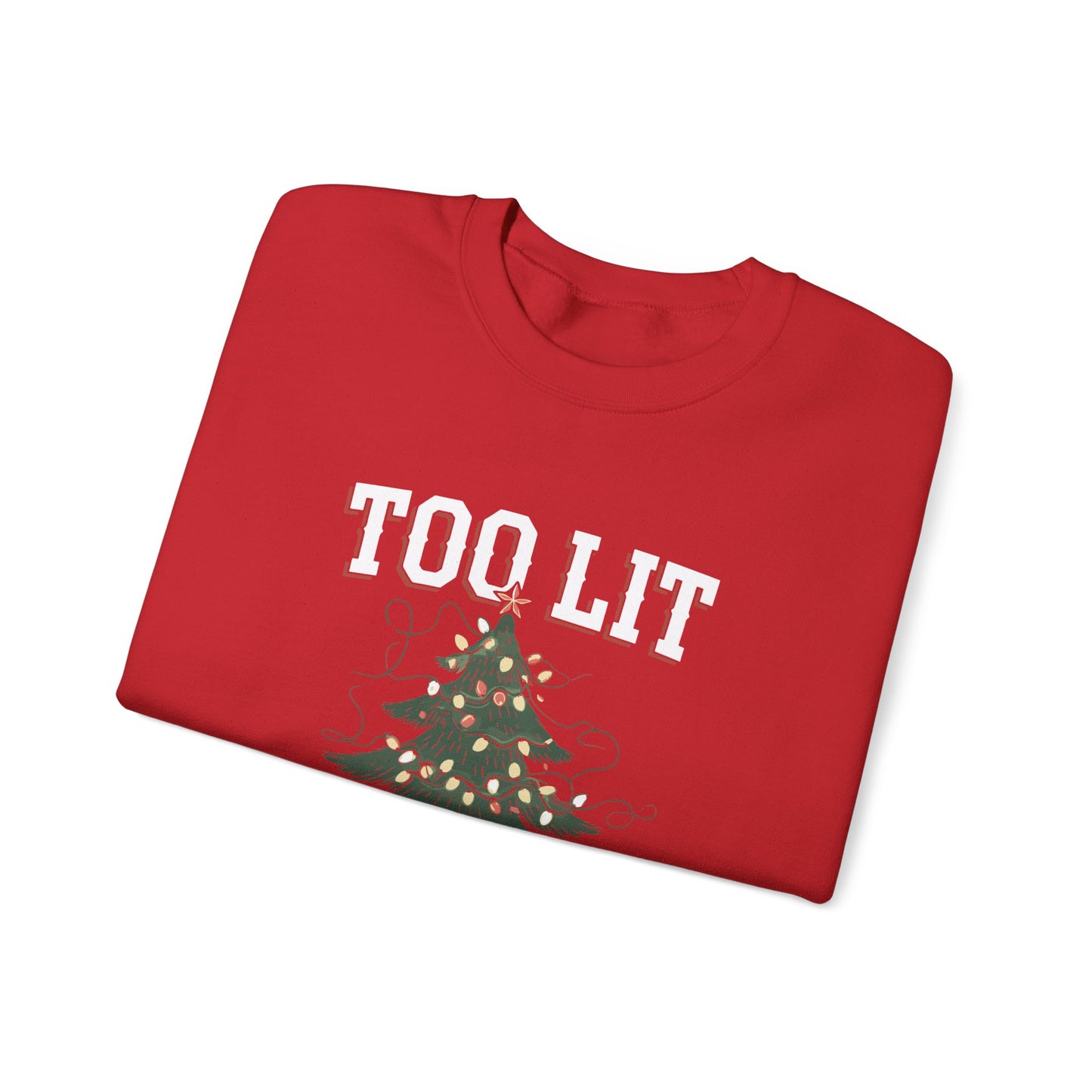 Too Lit Too Quit Holiday Sweatshirt