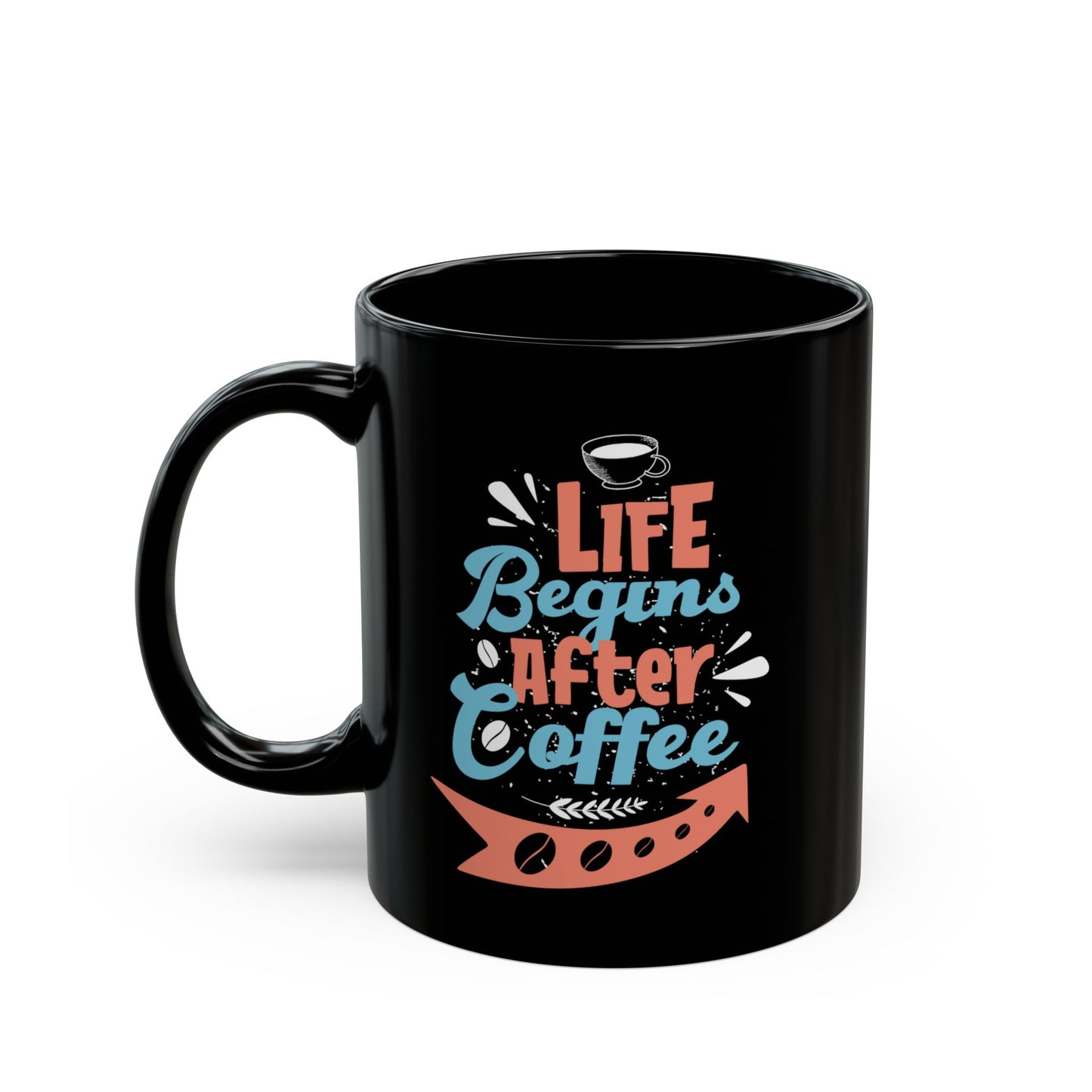 Life Begins After Coffee 11oz Black Mug