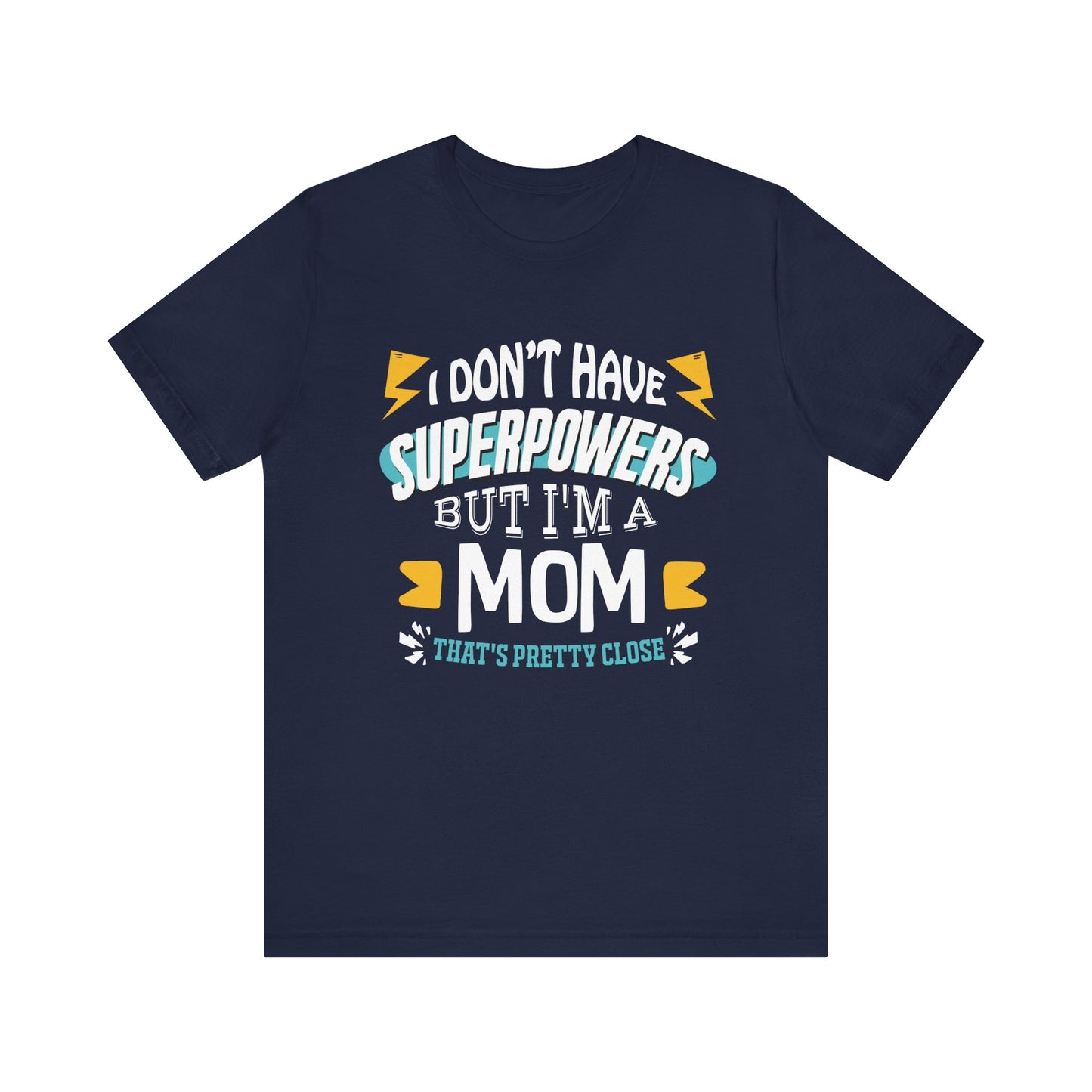 Mom: The Next Best Thing to a Superhero - Graphic Tee