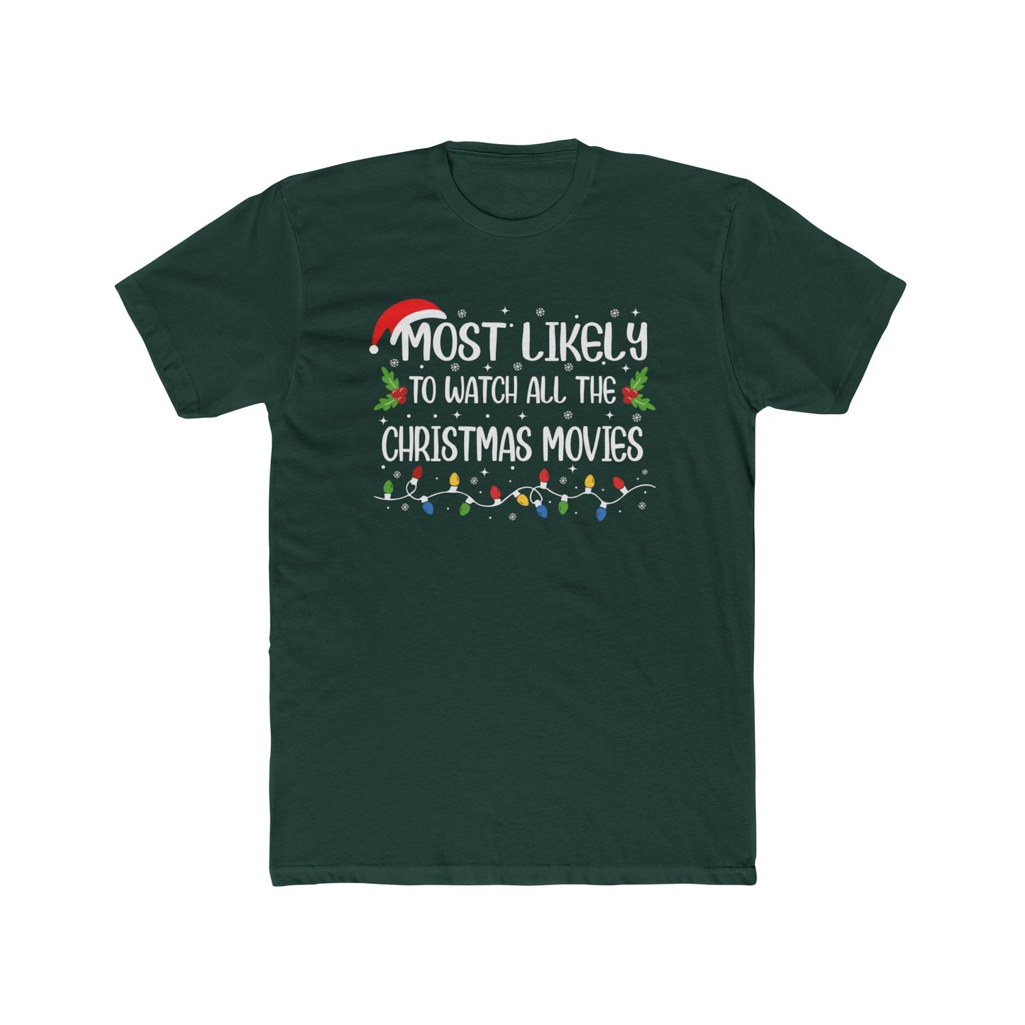 Most Like to Watch All the Christmas Movies Unisex Matching Christmas Cotton Crew Tee