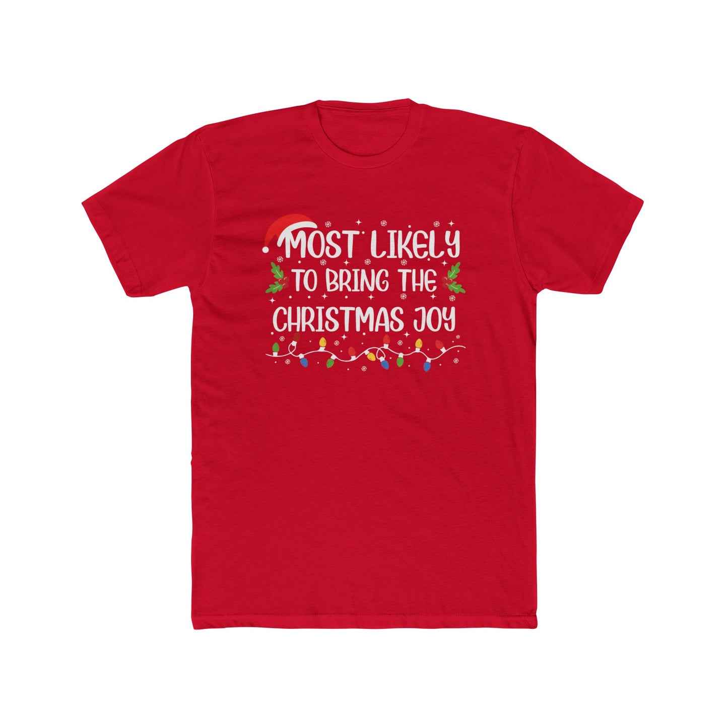 Most Likely to Bring the Christmas Joy Unisex Matching Christmas Cotton Crew Tee