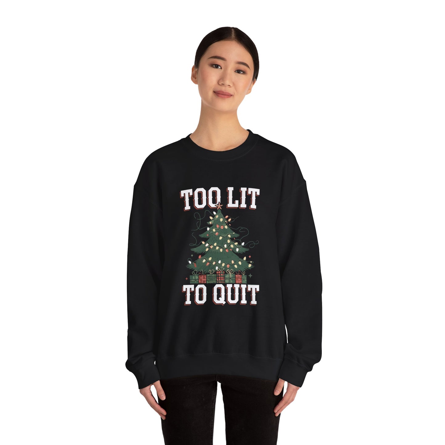 Too Lit Too Quit Holiday Sweatshirt