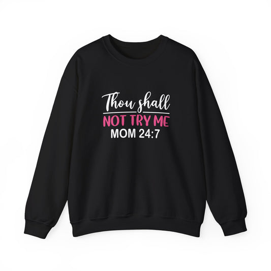 Thou Shalt Not Try Me Crewneck Sweatshirt For Mom