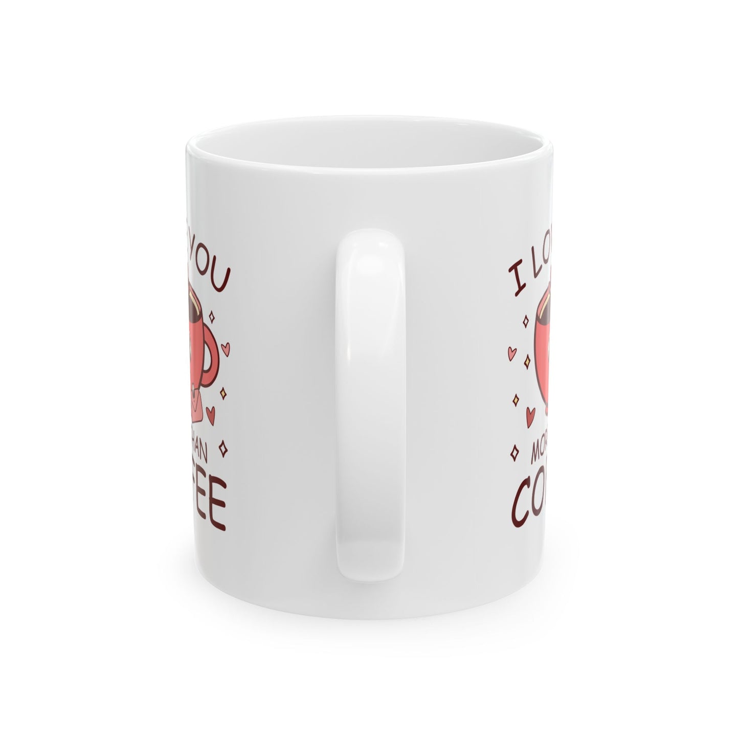 I Love You More Than Coffee Ceramic Mug - Perfect Gift for Coffee Lovers