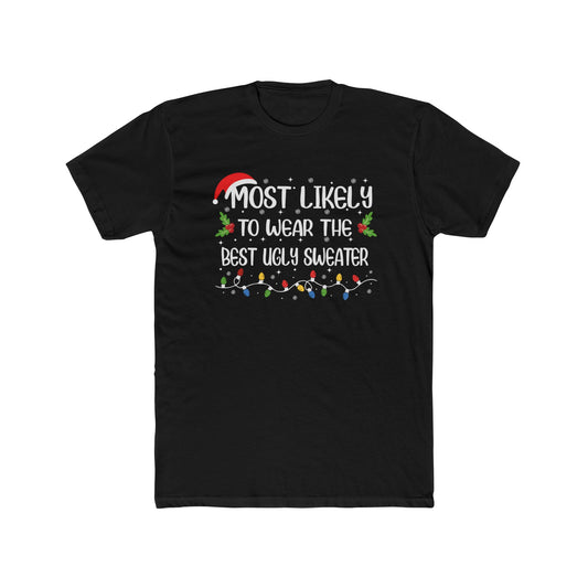 Most Likely to Wear the Best Ugly Sweater Unisex Matching Christmas Cotton Crew Tee