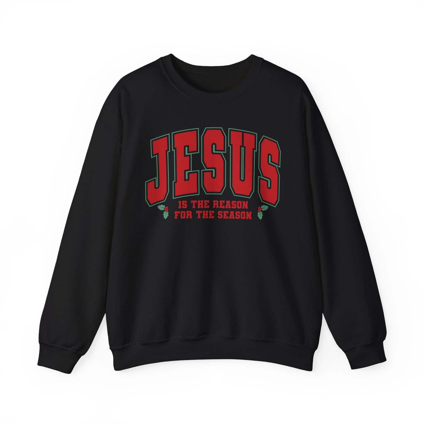 Jesus Is the Reason for the Season Sweatshirt