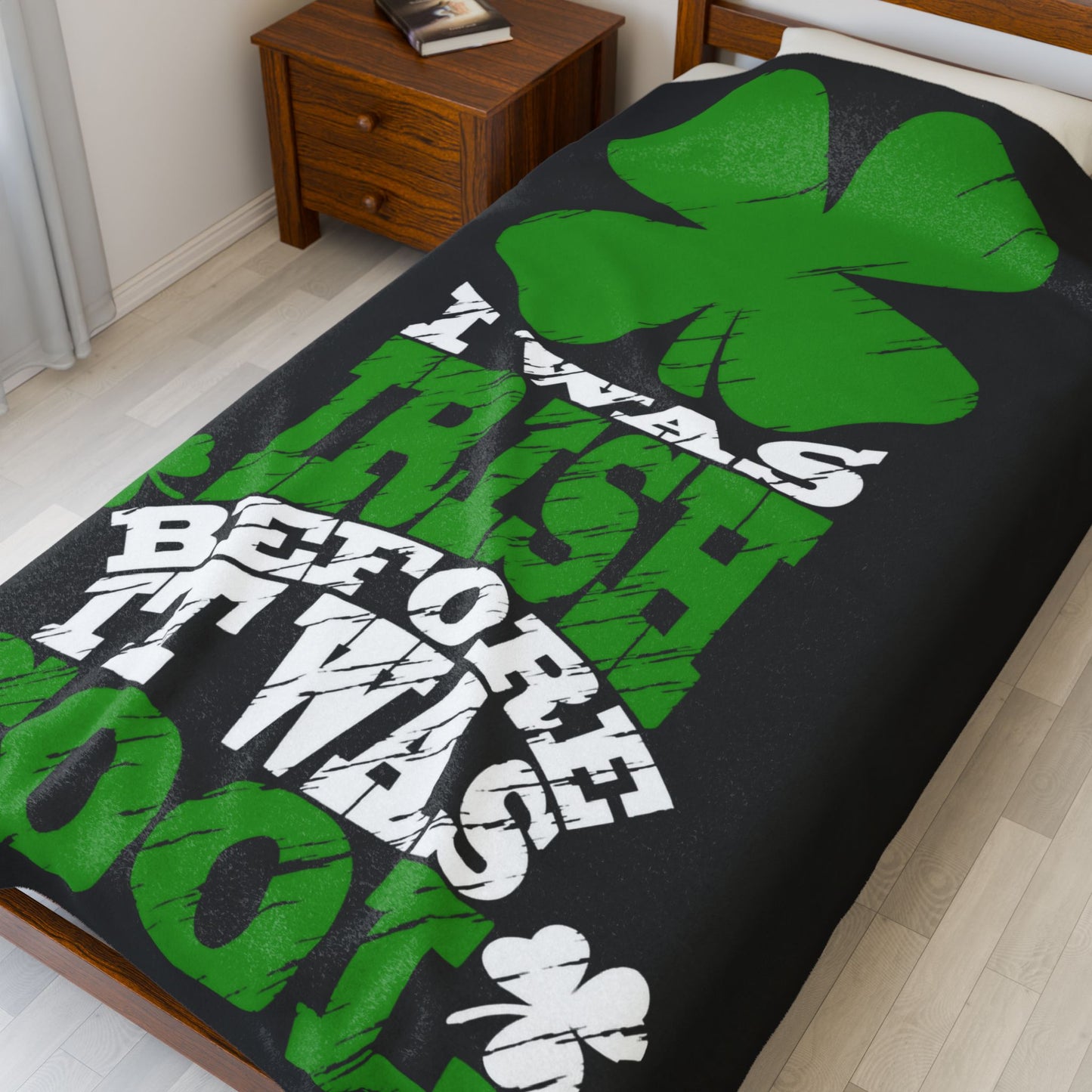 I Was Irish Before It Was Cool Velveteen Plush Blanket