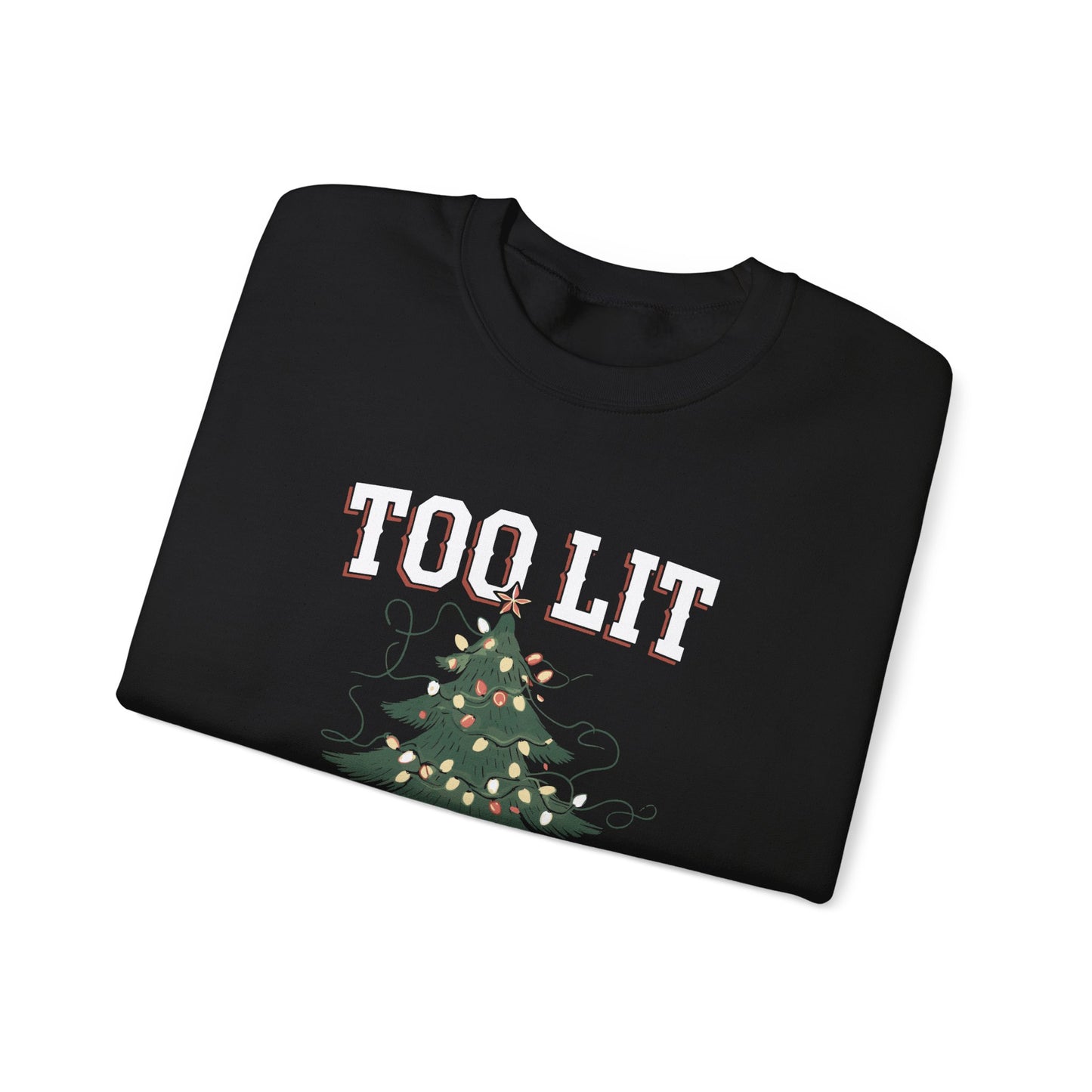 Too Lit Too Quit Holiday Sweatshirt