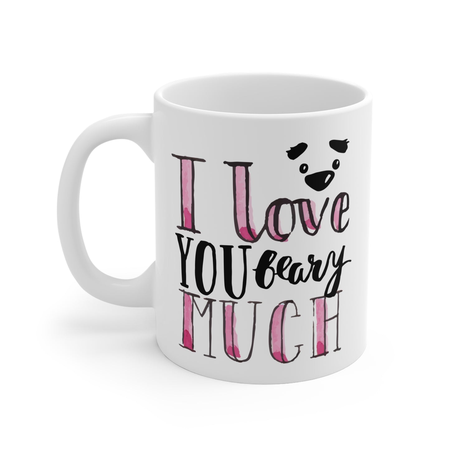 I Love You Beary Much 11oz Mug – Perfect for Gifts & Cozy Moments