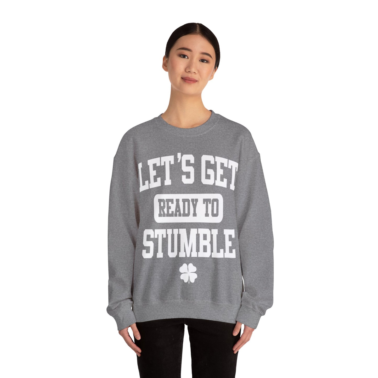 Lets Get Ready To Stumble St. Patricks Day Funny Unisex Sweatshirt