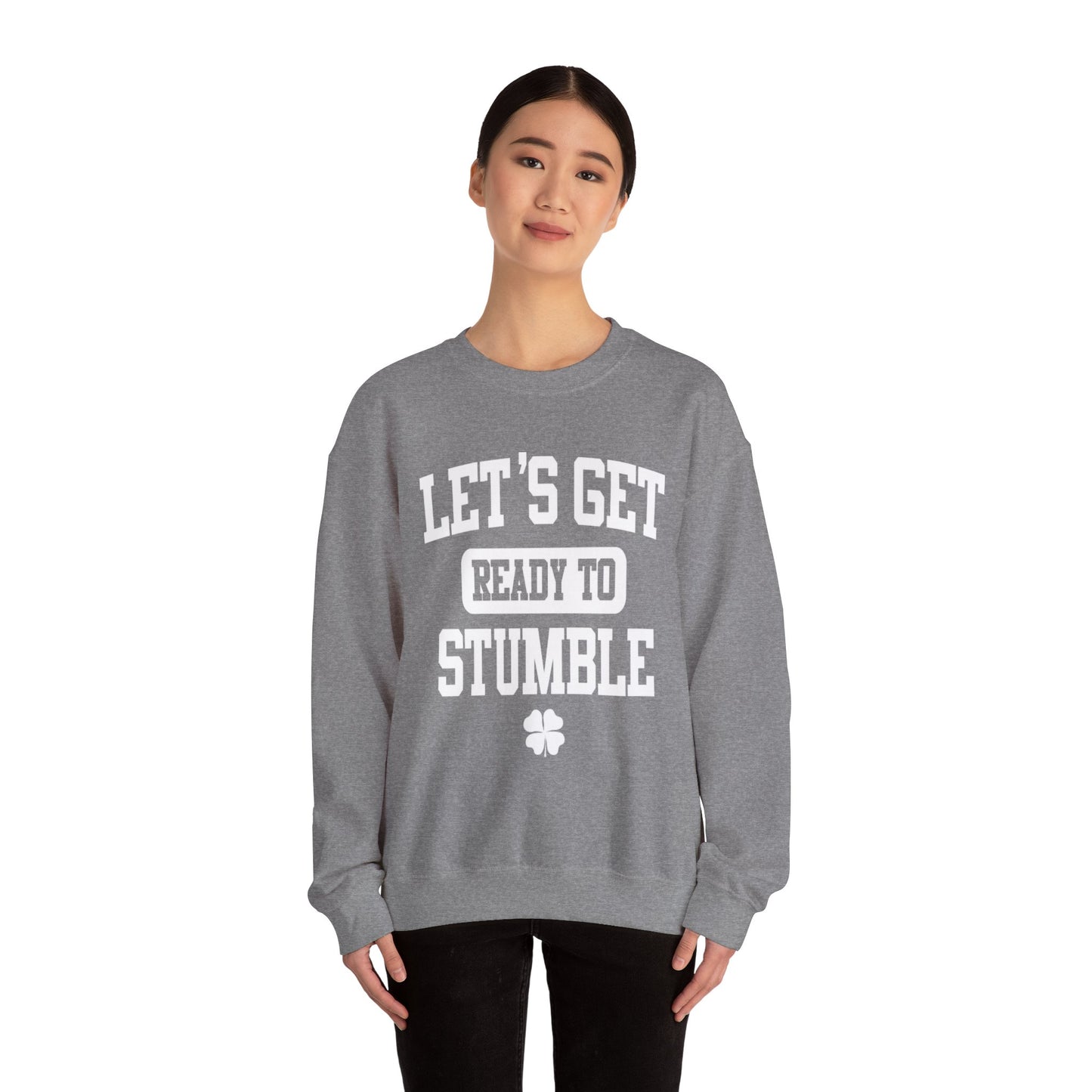 Lets Get Ready To Stumble St. Patricks Day Funny Unisex Sweatshirt
