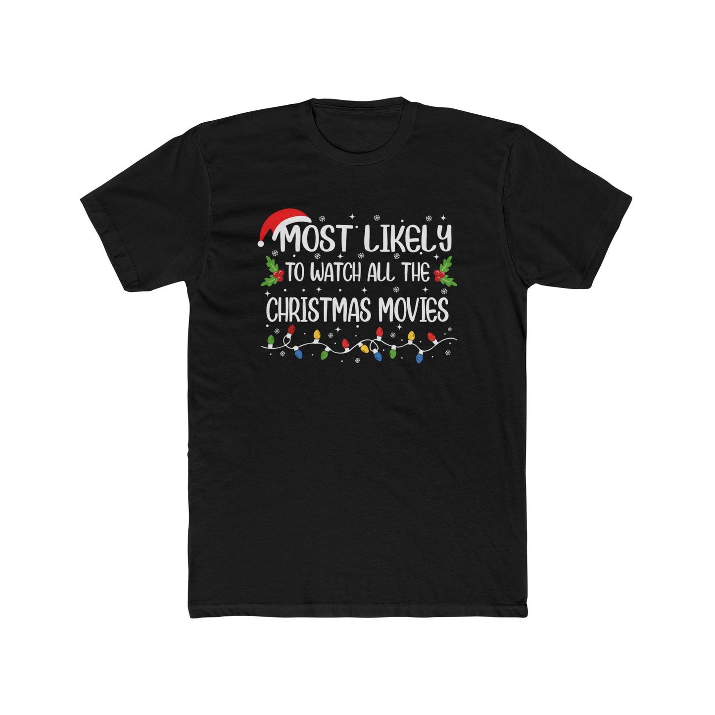 Most Like to Watch All the Christmas Movies Unisex Matching Christmas Cotton Crew Tee