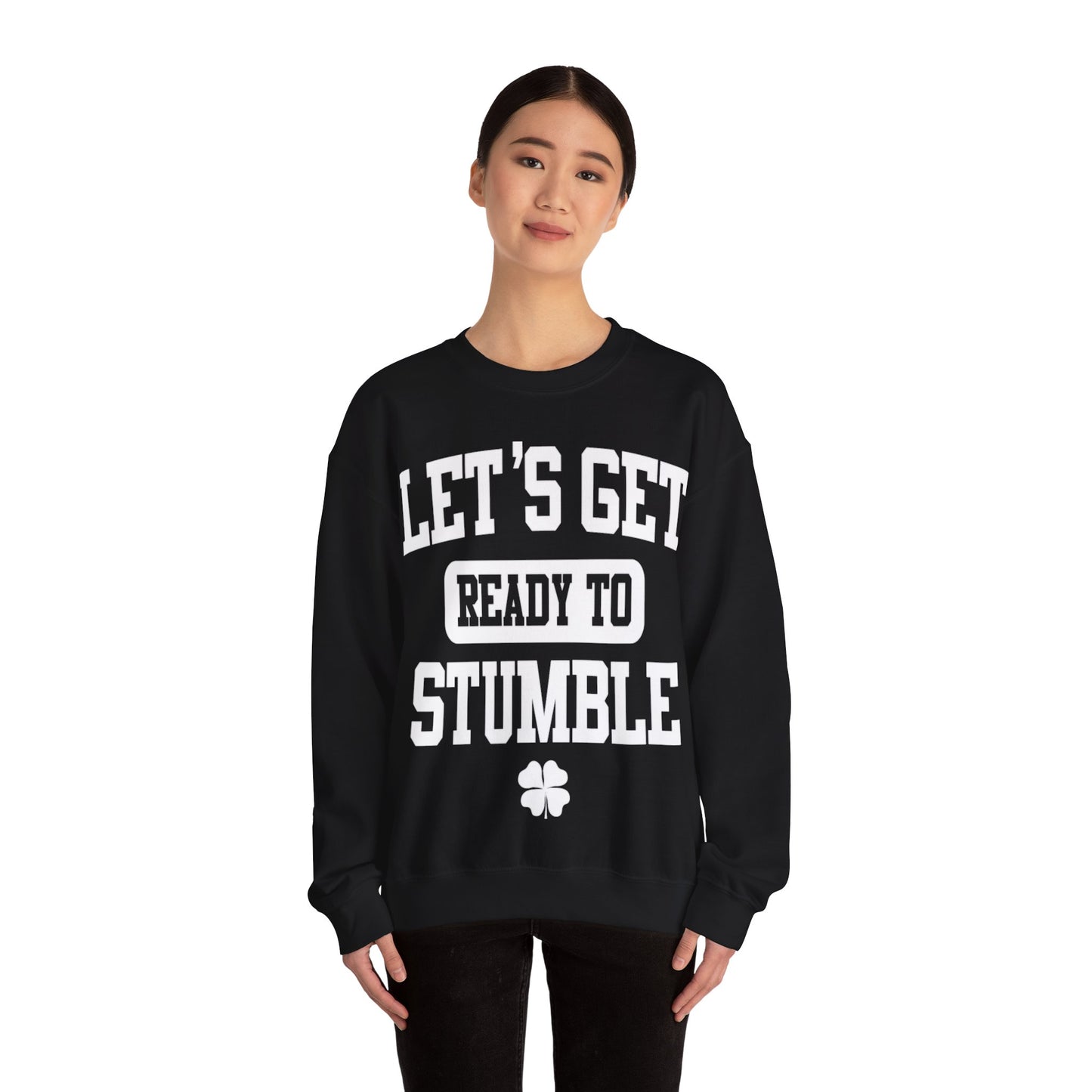 Lets Get Ready To Stumble St. Patricks Day Funny Unisex Sweatshirt