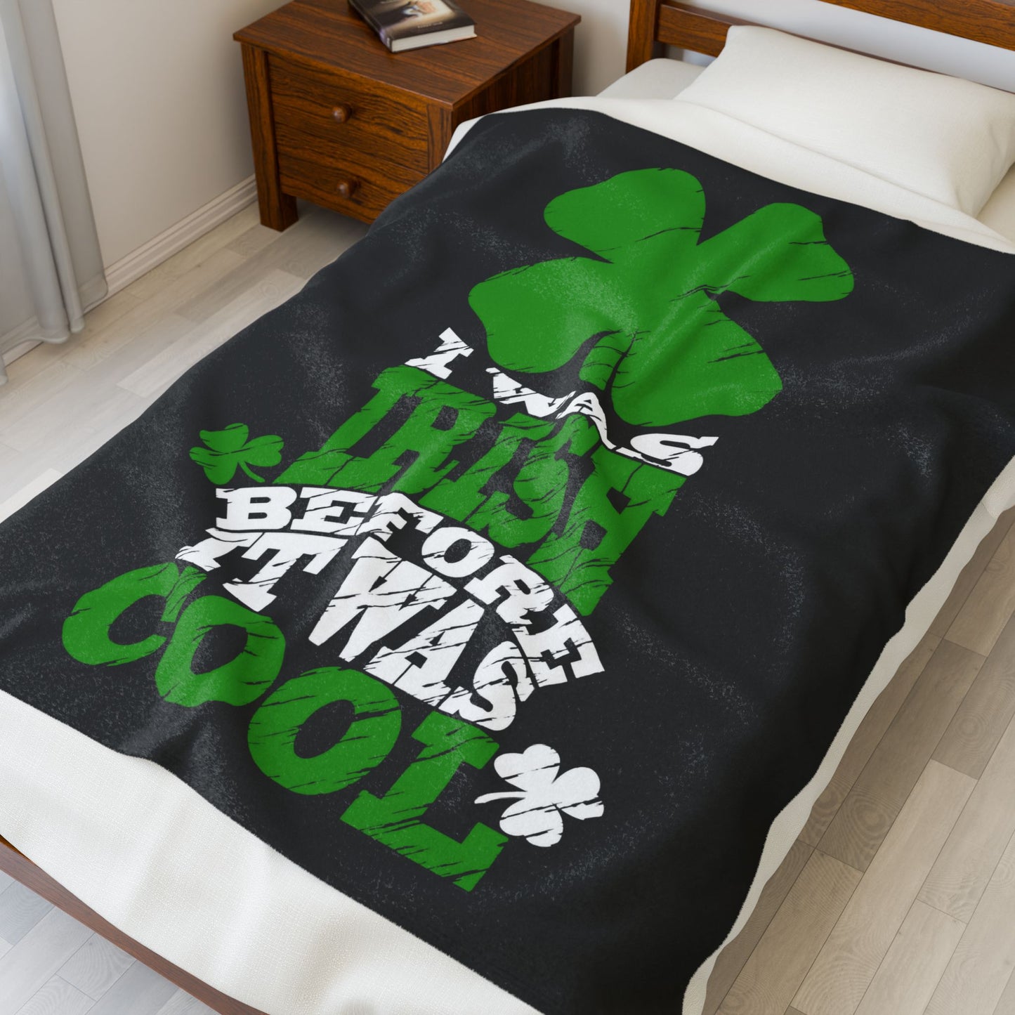 I Was Irish Before It Was Cool Velveteen Plush Blanket