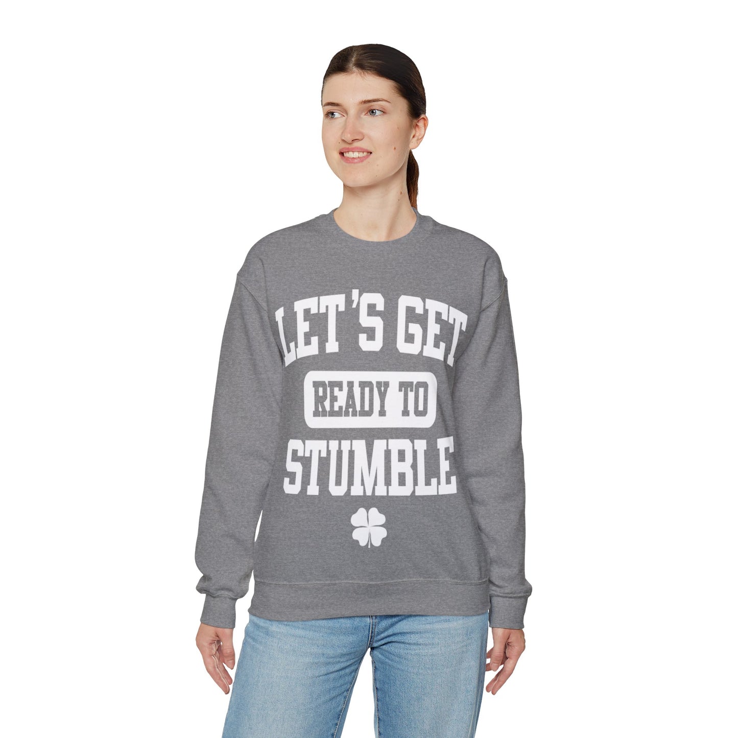 Lets Get Ready To Stumble St. Patricks Day Funny Unisex Sweatshirt