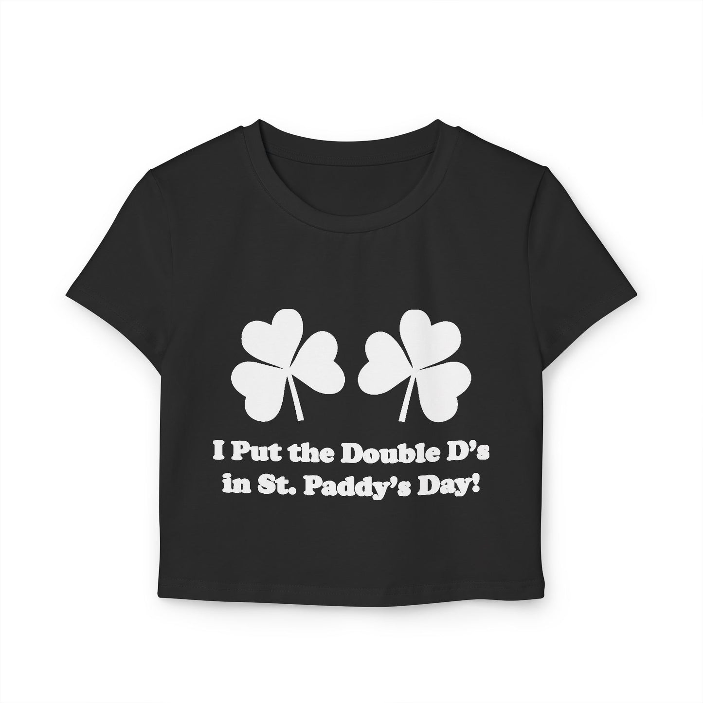 St. Paddy's Day Women's Baby Tee - I Put the Double D's