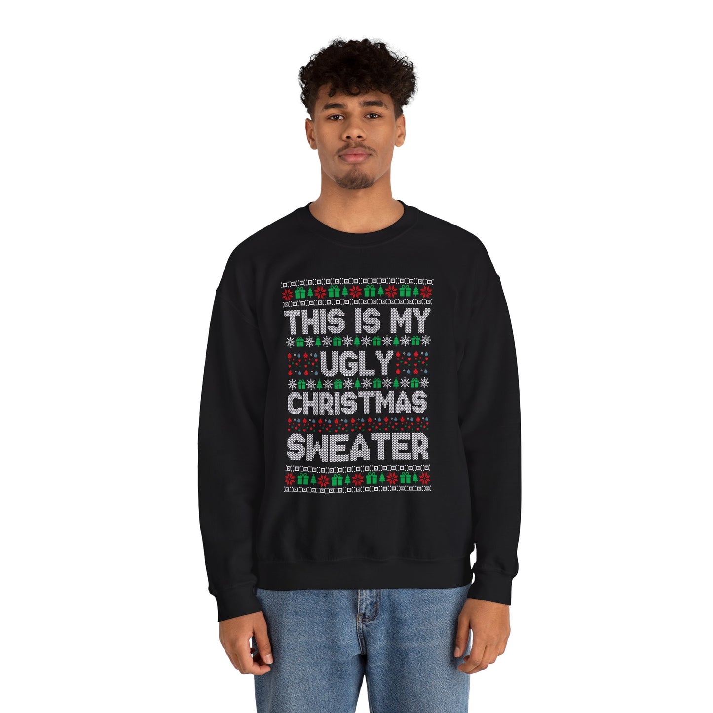 This Is My Ugly Christmas Sweater Crewneck Sweatshirt