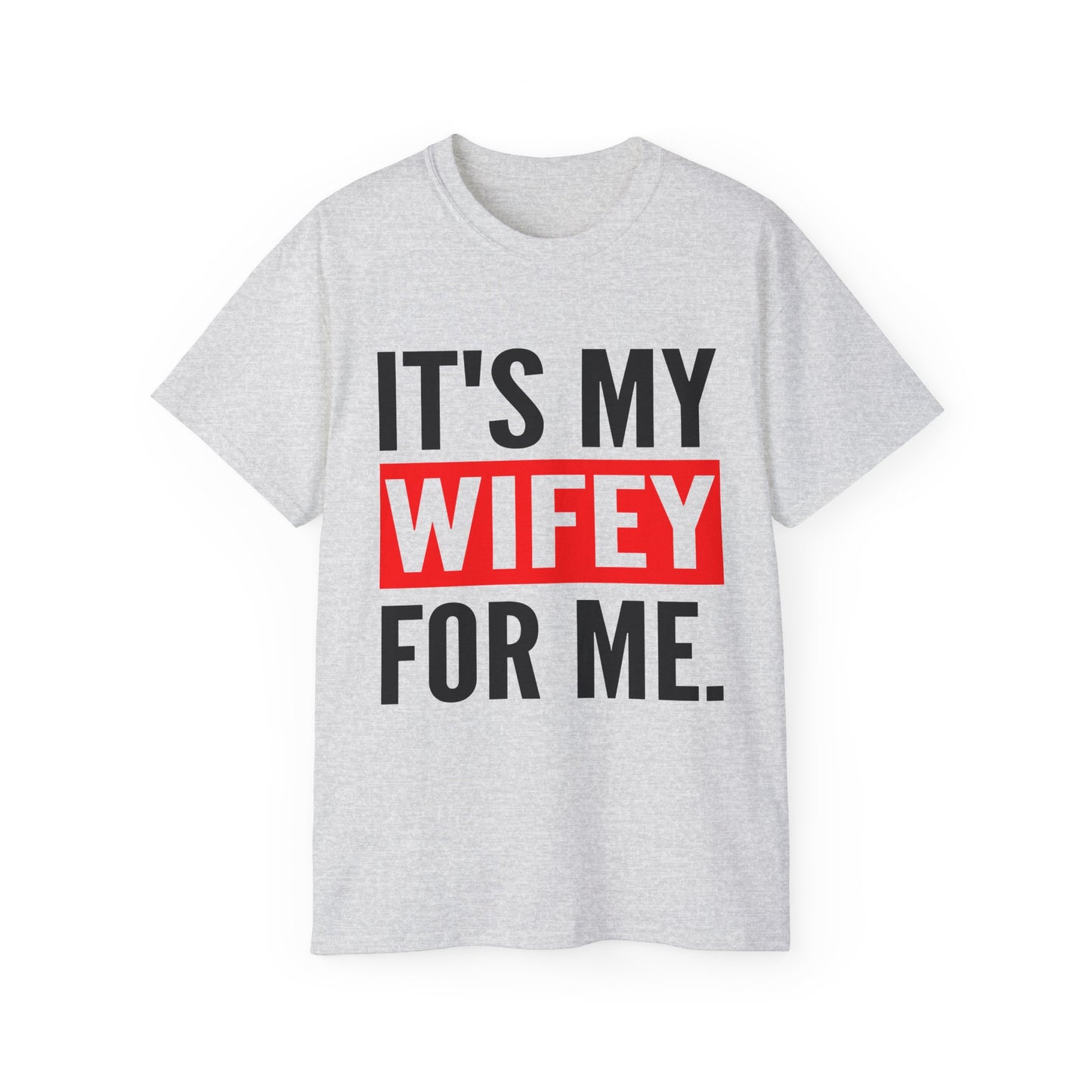 It's My Wifey For Me Valentines Day Matching Couples T-Shirt