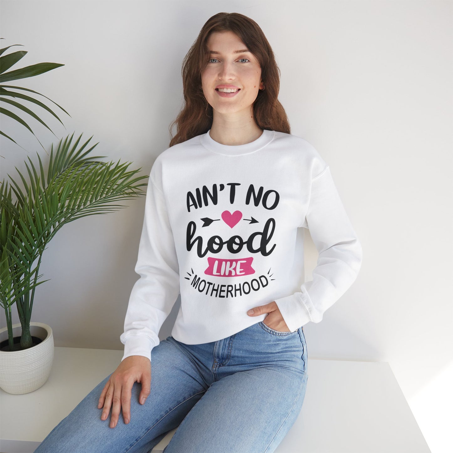 Ain't No Hood Like Motherhood Crewneck Sweatshirt