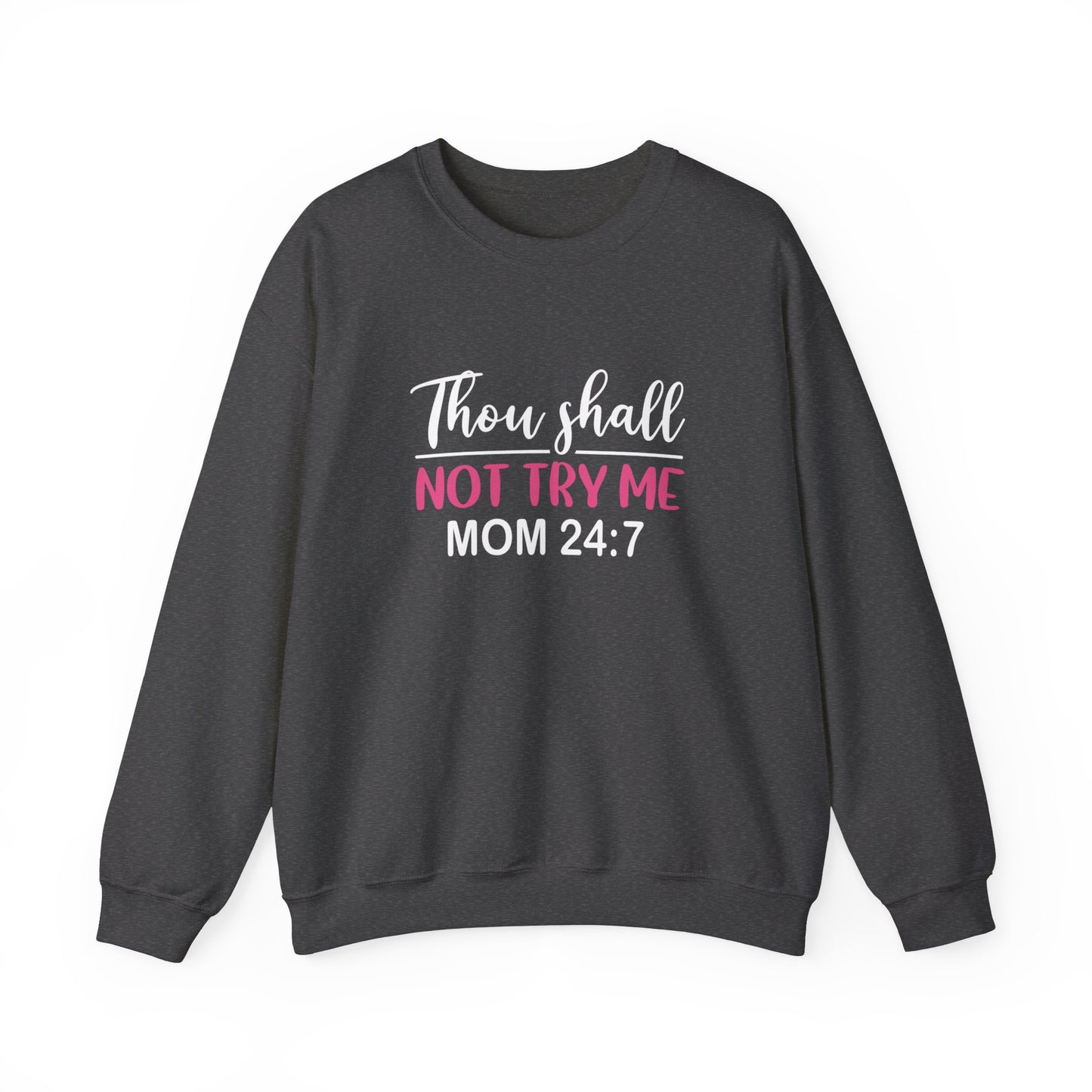 Thou Shalt Not Try Me Crewneck Sweatshirt For Mom