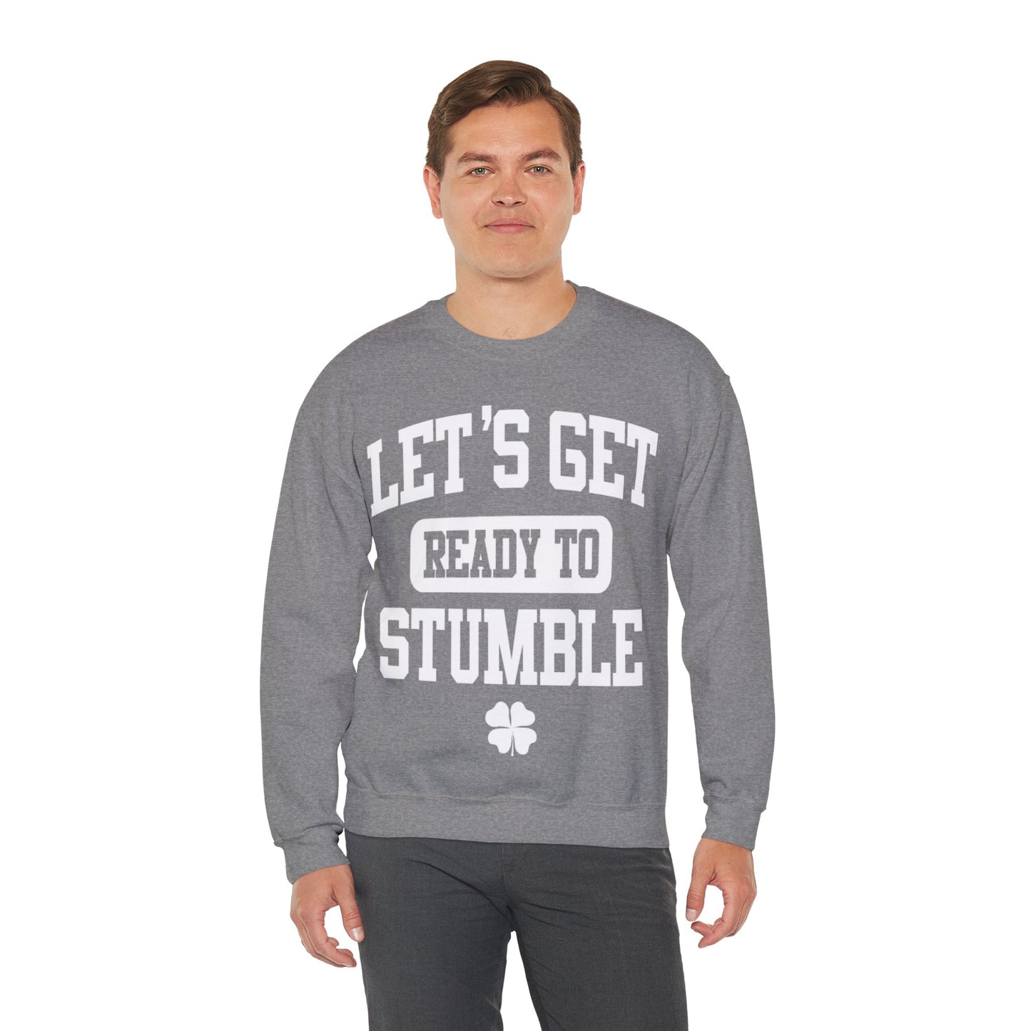 Lets Get Ready To Stumble St. Patricks Day Funny Unisex Sweatshirt