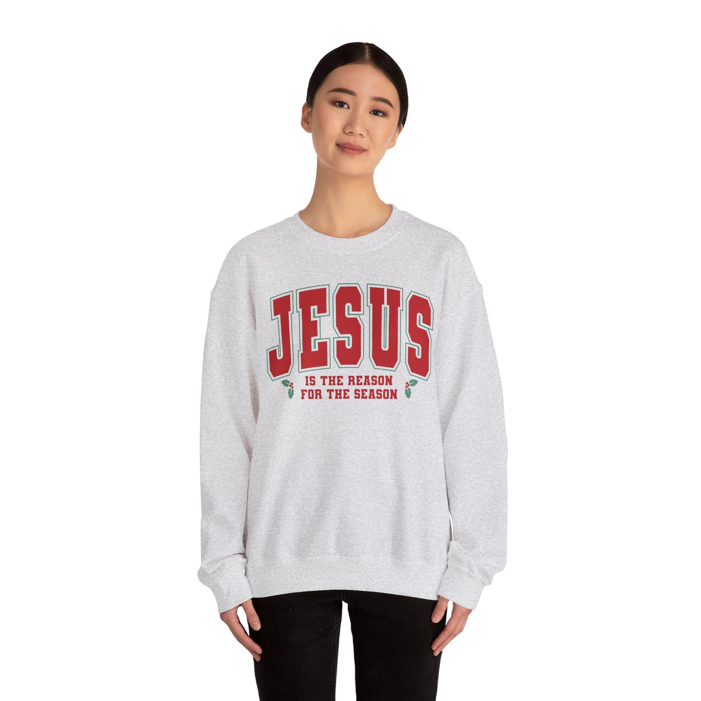 Jesus Is the Reason for the Season Sweatshirt