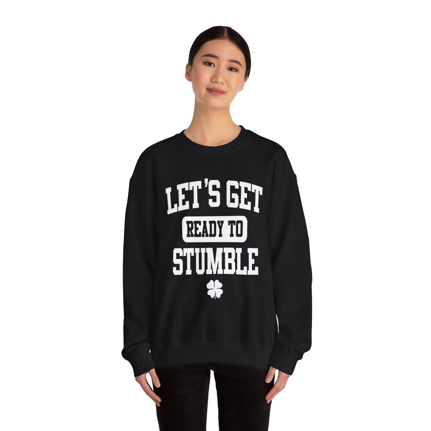 Lets Get Ready To Stumble St. Patricks Day Funny Unisex Sweatshirt
