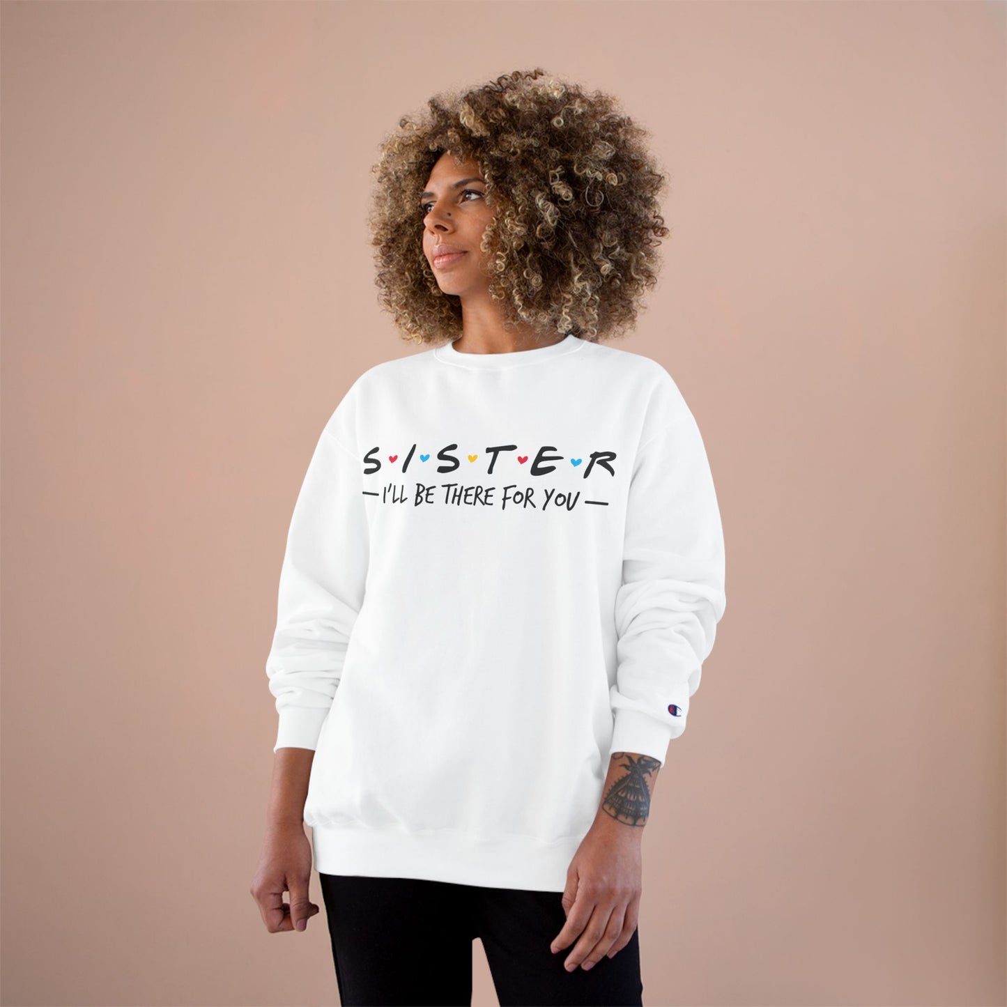 Sister 'I'll Be There For You' Sweatshirt