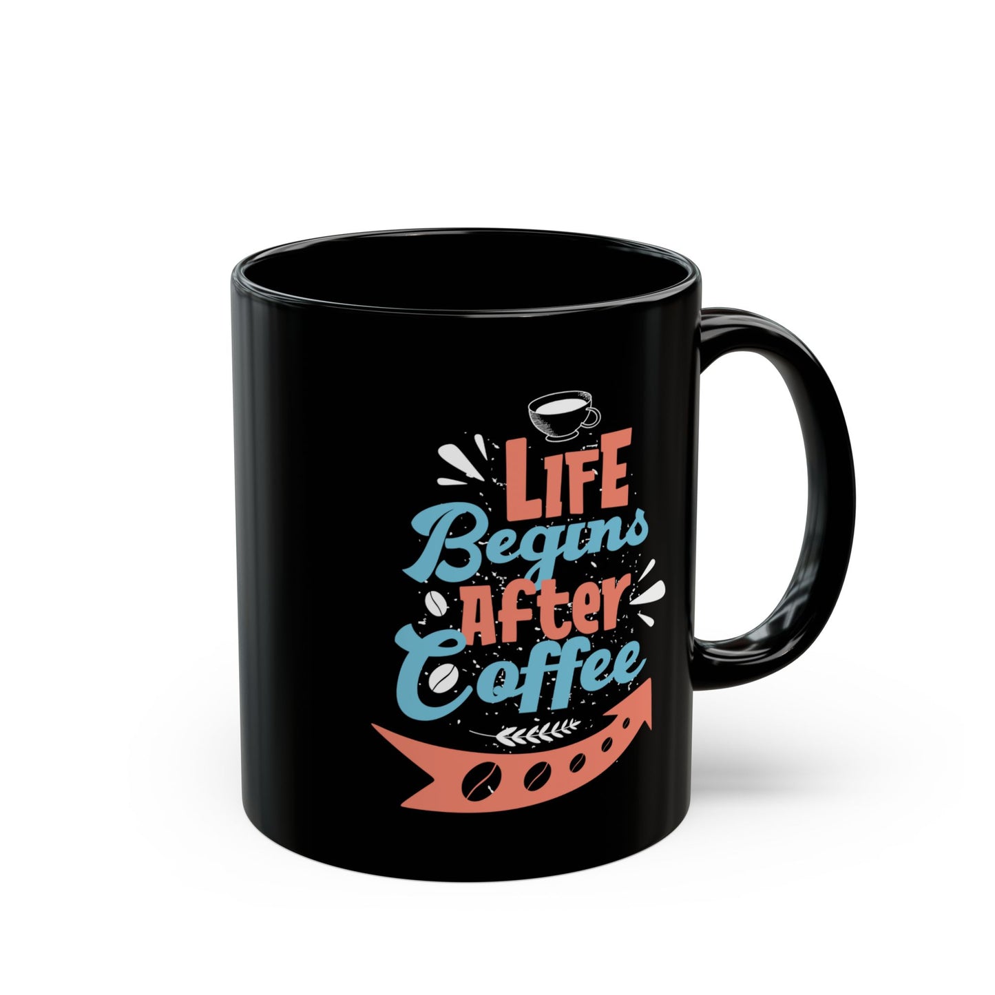 Life Begins After Coffee 11oz Black Mug