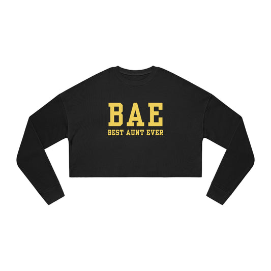 Treasured Aunt: B.A.E. Best Aunt Ever Women's Cropped Sweatshirt