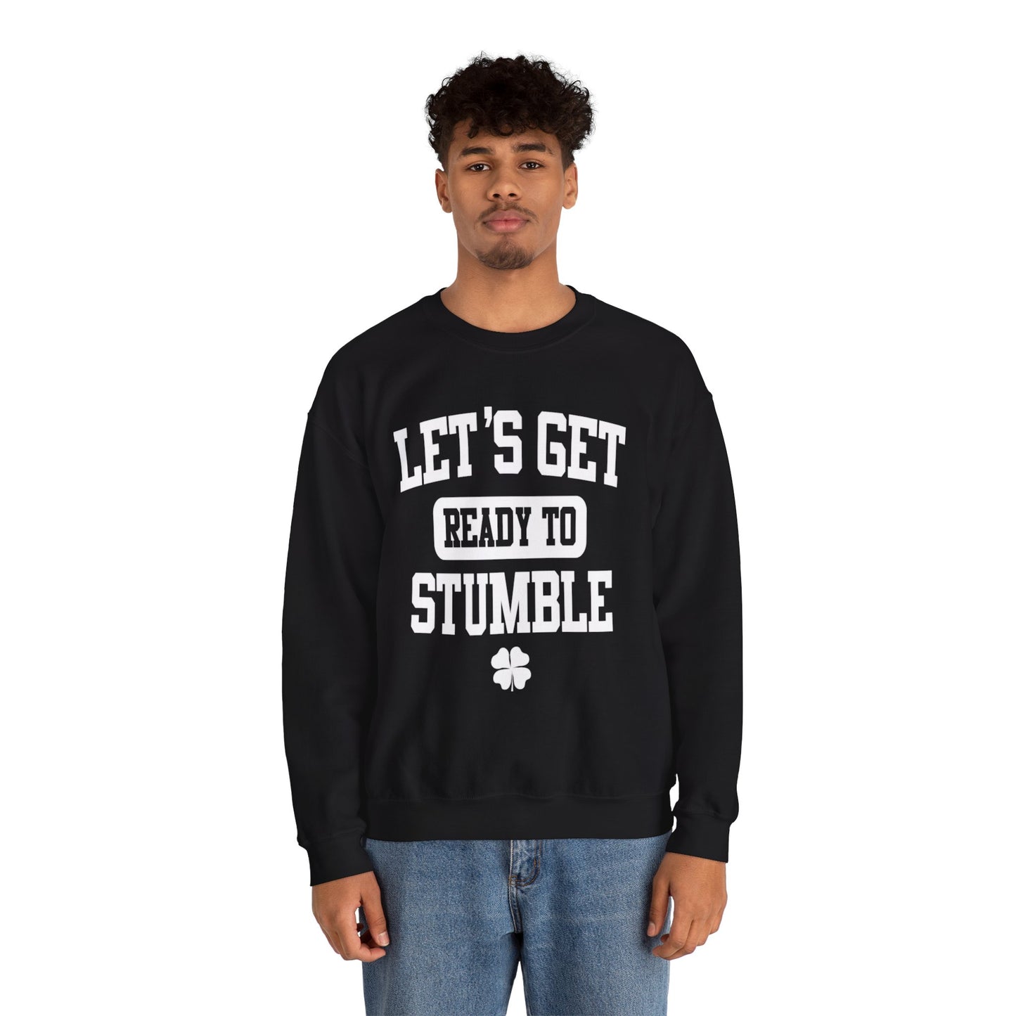 Lets Get Ready To Stumble St. Patricks Day Funny Unisex Sweatshirt