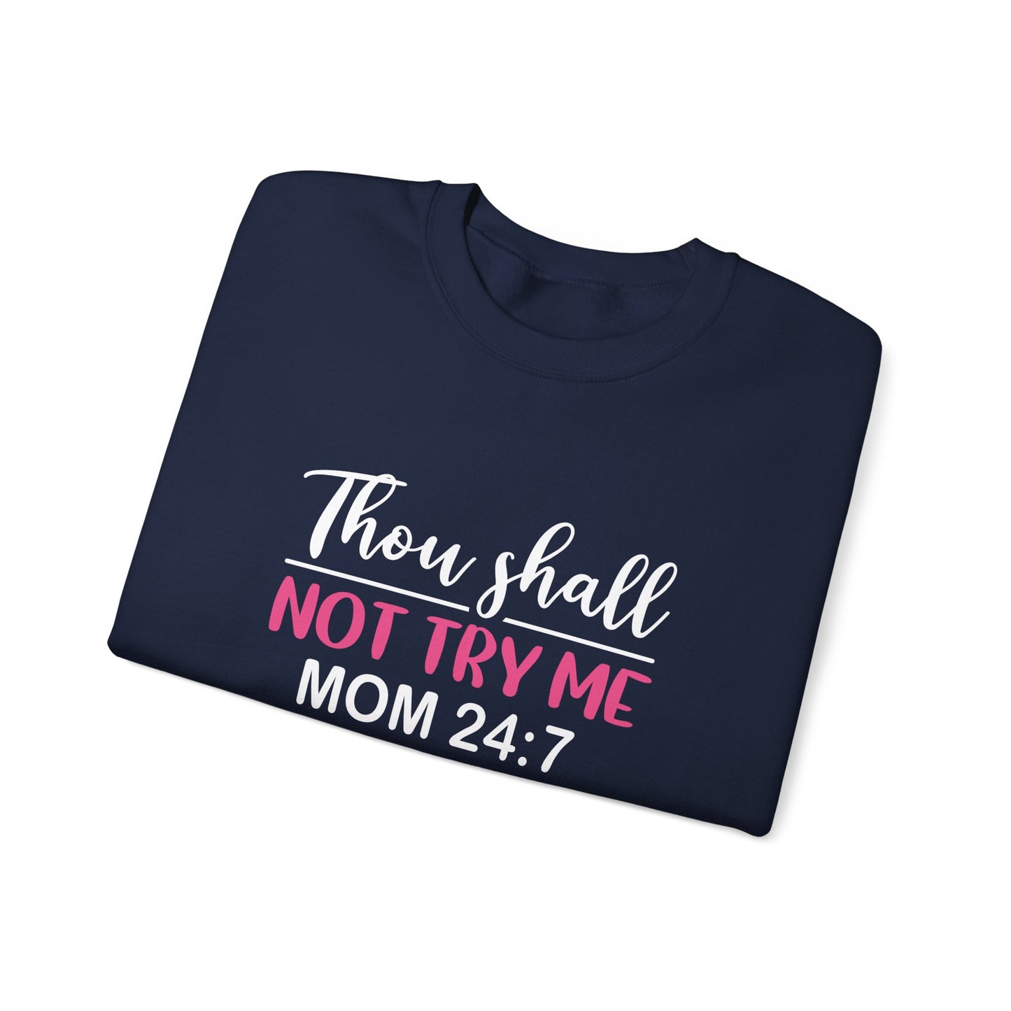 Thou Shalt Not Try Me Crewneck Sweatshirt For Mom