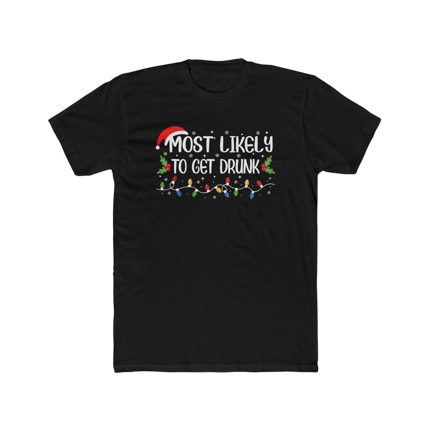 Most Likely To Get Drunk Unisex Matching Christmas Cotton Crew Tee