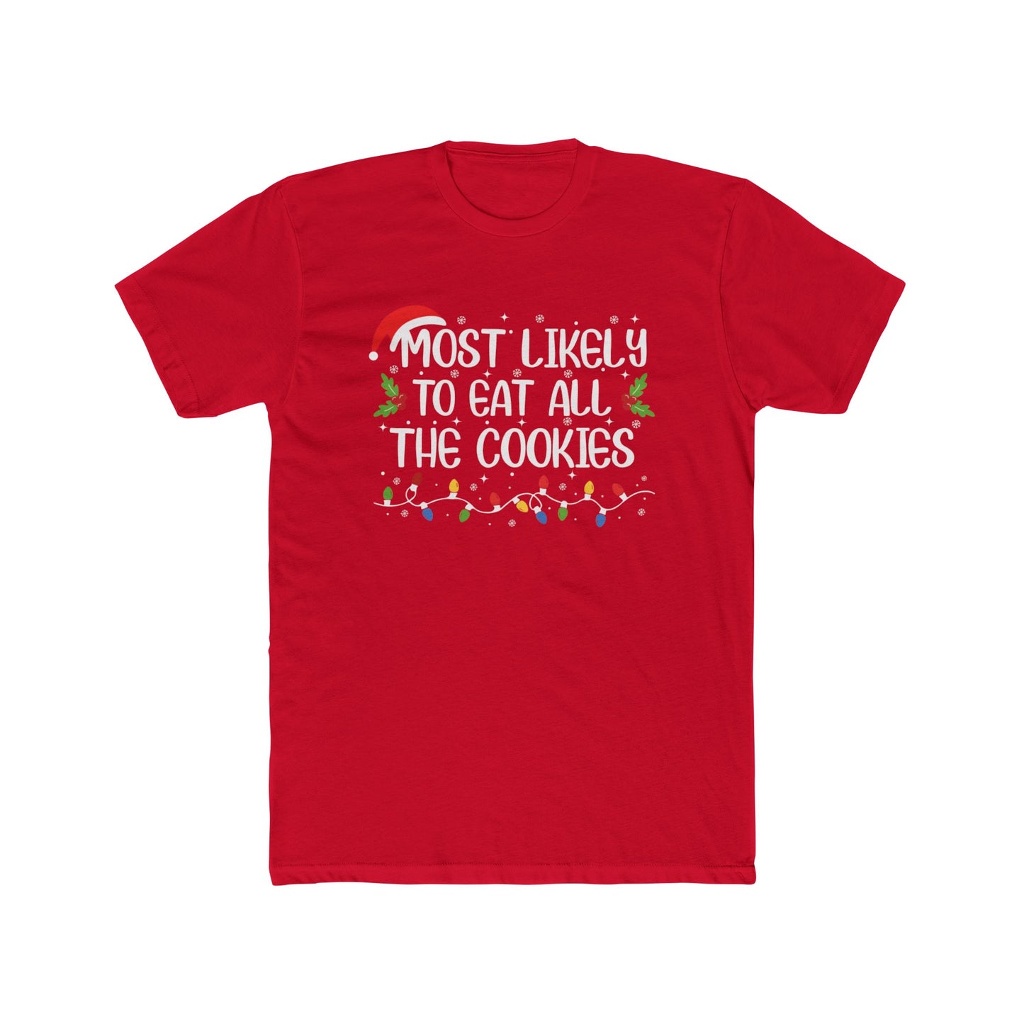 Most Likely to Eat All the Cookies Unisex Matching Christmas Cotton Crew Tee