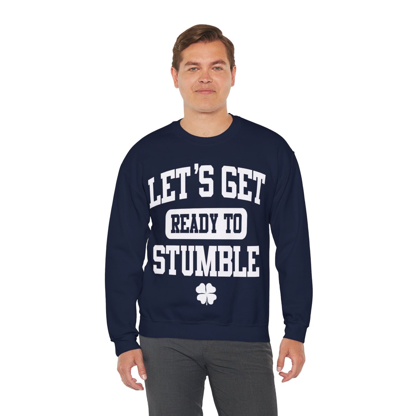 Lets Get Ready To Stumble St. Patricks Day Funny Unisex Sweatshirt