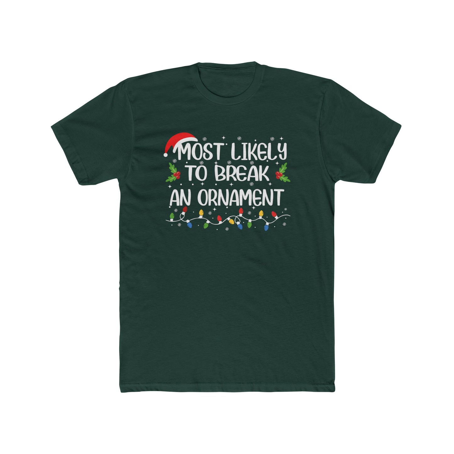 Most Likely to Break an Ornament Unisex Cotton Crew Tee